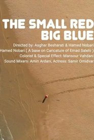 مشاهدة فيلم The Small Red, Big Blue 2024 مترجم بجودة عالية