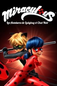 Miraculous, les aventures de Ladybug et Chat Noir serie en streaming 