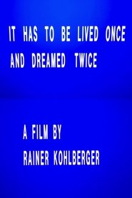 It has to be lived once and dreamed twice movie poster
