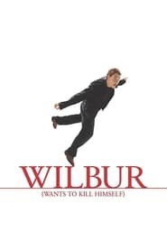 Wilbur Wants to Kill Himself постер