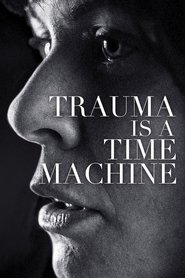Poster Trauma is a Time Machine 2018