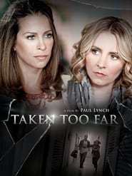 فيلم Taken Too Far 2017 مترجم