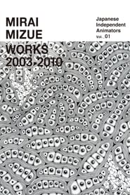 Mirai Mizue Works 2003-2010 streaming