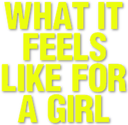 What It Feels Like for a Girl Logo