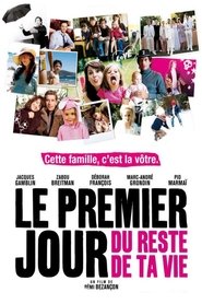 Le premier jour du reste de ta vie - Film 2008 streaming Le premier jour du reste de ta vie - Film 2008 streaming