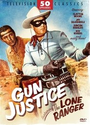 Gun Justice Featuring The Loan Ranger 1949
