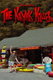 Harrison Bunt: THE KAYAK KILLER