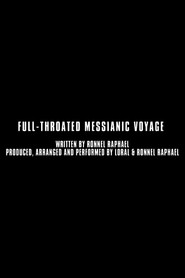 Poster for Full Throated Messianic Voyage