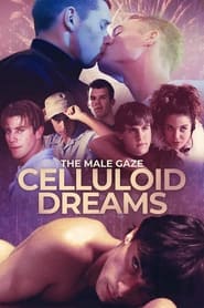 The Male Gaze: Celluloid Dreams постер