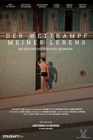 Der Wettkampf meines Lebens - Die Geschichte von Axel Mitbauer
