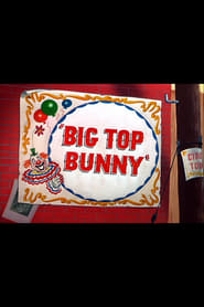 Big Top Bunny 映画 ストリーミング - 映画 ダウンロード