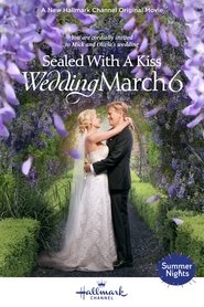 Sealed With a Kiss: Wedding March 6 streaming