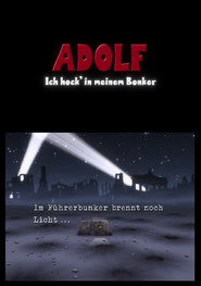 Adolf - Ich hock in meinem Bonker