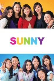 Sunny: Our Hearts Beat Together (Sunny: Tsuyoi Kimochi Tsuyoi Ai) (2018) วันนั้น วันนี้ เพื่อนกันตลอดไป