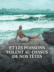 Et les poissons volent au-dessus de nos têtes