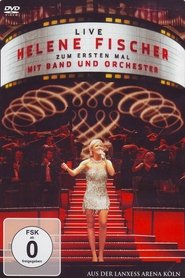 Poster Helene Fischer - Zum ersten Mal mit Band und Orchester Live 2011