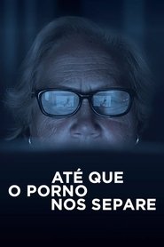 Até que o Porno Nos Separe (2018)