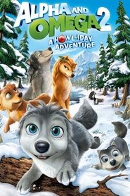 Alpha and Omega 2: A Howl-iday Adventure (2013) online