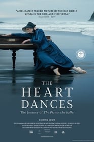 The Heart Dances – the journey of The Piano: the ballet (2018) HD