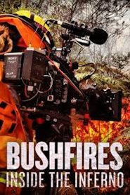 Poster Bushfires: Inside the Inferno - Miniseries 2014