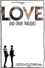 Love and Other Tragedies (2021)