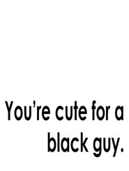 Poster You're Cute for a Black Guy 2015