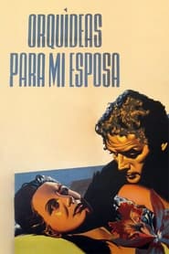 Orquídeas para mi esposa (1954)