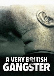 A Very British Gangster (2007) A Very British Gangster (2007)
