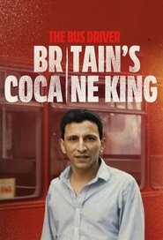 The Bus Driver: Britain’s Cocaine King (2025)