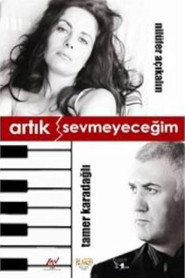 Artık Sevmeyeceğim