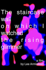 Poster The staircase wall on which I watched the rising glimmer