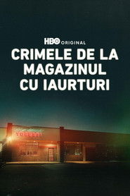 Crimele de la magazinul cu iaurturi