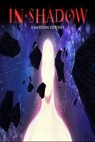 Se In-Shadow: A Modern Odyssey Film på Nett In-Shadow: A Modern Odyssey Film på Nett Gratis