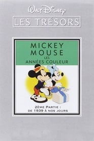 Les trésors Disney : Mickey Mouse, Les années couleur (2ème partie) - Les années 1939 à Nos Jours streaming