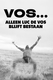 VOS... Alleen Luc De Vos blijft bestaan) VOS... Alleen Luc De Vos blijft bestaan (2024)