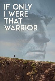 If Only I Were That Warrior (2015)