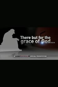 There But For the Grace of God...