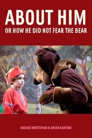 Poster About Him or How He Did Not Fear the Bear 2019