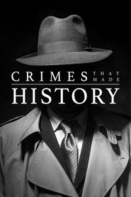 Crimes That Made History – Season 1 watch online