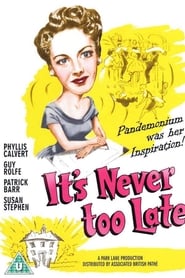 It's Never Too Late 1956