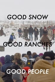 مشاهدة فيلم Good Snow, Good Ranches, Good People 2021 مترجم أون لاين بجودة عالية