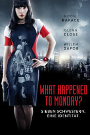 What Happened to Monday 2017 Ganzer film deutsch kostenlos