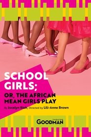 Poster School Girls; Or, the African Mean Girls Play 2020