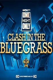 Poster IMPACT Wrestling: One Night Only: Clash in the Bluegrass