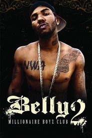 Belly 2: Millionaire Boyz Club (2008) HD