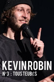 Kevin Robin - Spectacle N°3 : Tous teubés