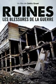 Ruines : les blessures de la guerre