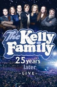 Poster for The Kelly Family - 25 Years Later - Live