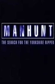 Manhunt: The Search for the Yorkshire Ripper (1999) Manhunt: The Search for the Yorkshire Ripper (1999)