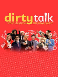 Dirty Talk: When Daytime Talk Shows Ruled TV